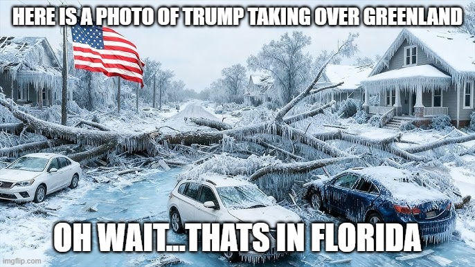 How is it snowing in Mississippi and Florida lol | HERE IS A PHOTO OF TRUMP TAKING OVER GREENLAND; OH WAIT...THATS IN FLORIDA | image tagged in snow | made w/ Imgflip meme maker