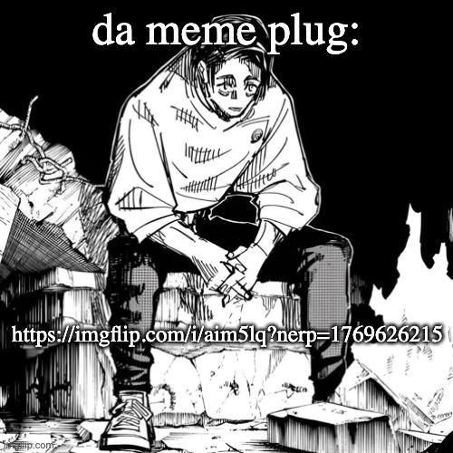 Yuta sitting down | da meme plug:; https://imgflip.com/i/aim5lq?nerp=1769626215 | image tagged in yuta sitting down | made w/ Imgflip meme maker