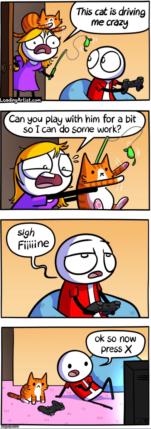 image tagged in comics,loadingartist,cats,playing,video games,you had one job | made w/ Imgflip meme maker