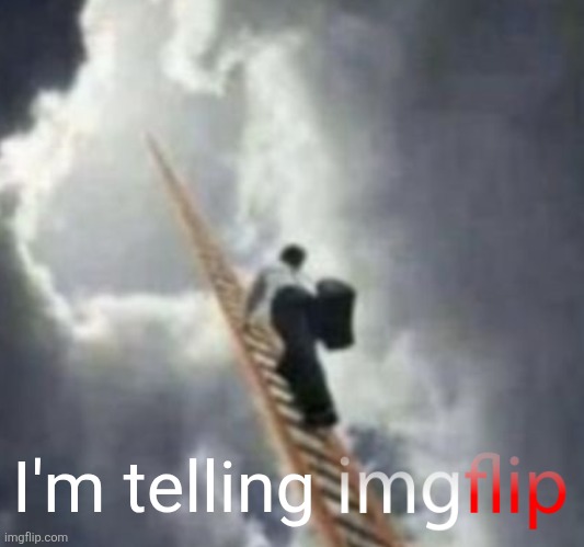 I'm telling | made w/ Imgflip meme maker