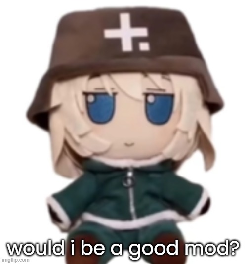 yuuri fumo | would i be a good mod? | image tagged in yuuri fumo | made w/ Imgflip meme maker