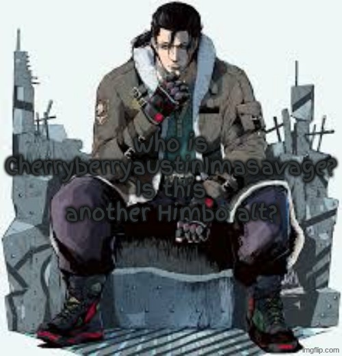 Dragunov the Thinker | Who is CherryberryaustinImasavage? Is this another Himbo alt? | image tagged in dragunov the thinker | made w/ Imgflip meme maker