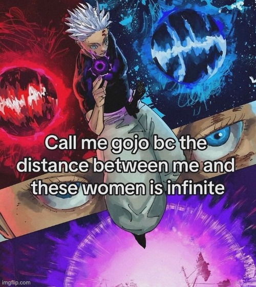 image tagged in memes,funny,jjk,gojo,single | made w/ Imgflip meme maker