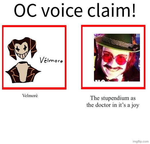 Rose/Bee's Oc voice claim challenge | Velmorè; The stupendium as the doctor in it’s a joy | image tagged in rose/bee's oc voice claim challenge | made w/ Imgflip meme maker