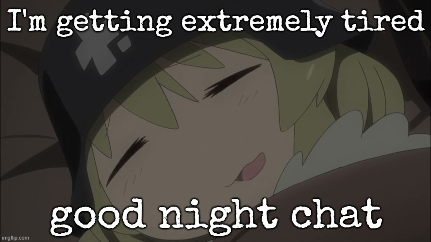 yuuri sleeping | I'm getting extremely tired; good night chat | image tagged in yuuri sleeping | made w/ Imgflip meme maker