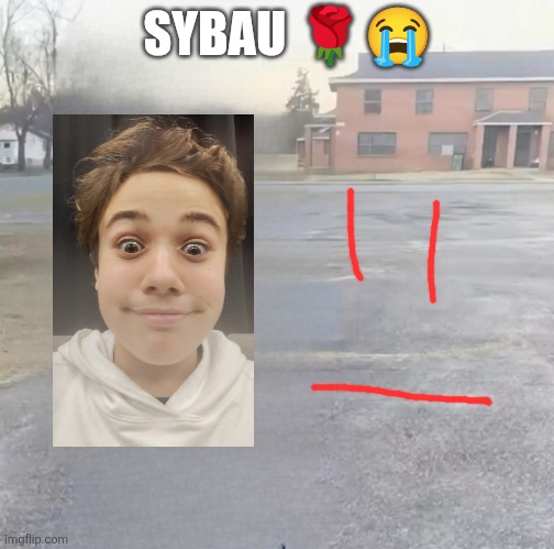 SYBAU | SYBAU 🌹😭 | image tagged in blank sybau maker | made w/ Imgflip meme maker