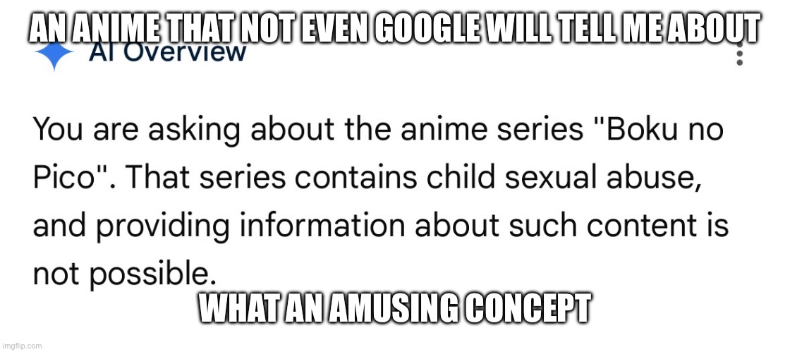 I may be searching for knowledge that was never mine to gain or some shit | AN ANIME THAT NOT EVEN GOOGLE WILL TELL ME ABOUT; WHAT AN AMUSING CONCEPT | made w/ Imgflip meme maker