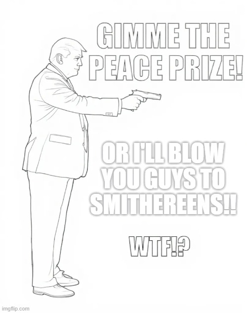 Trump | OR I'LL BLOW
YOU GUYS TO
SMITHEREENS!! | image tagged in politics,political maneuvering,political irony,blackmail,extortion | made w/ Imgflip meme maker