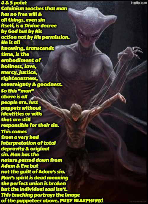 How do they miss the blasphemy in this | image tagged in calvinism,calvinist memes,anti calvinism,reformed theology,blasphemy,demon | made w/ Imgflip meme maker