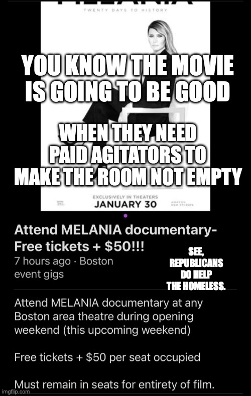 This will definitely win the FIFA academy awards! | YOU KNOW THE MOVIE IS GOING TO BE GOOD; WHEN THEY NEED PAID AGITATORS TO MAKE THE ROOM NOT EMPTY; SEE, REPUBLICANS DO HELP THE HOMELESS. | image tagged in melania trump movie paid agitators,paid agitators,blockbuster,jeffrey epstein,donald trump | made w/ Imgflip meme maker