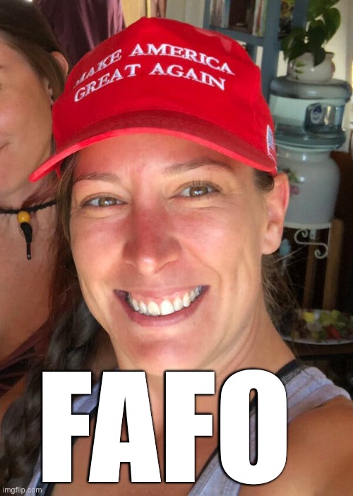 Ashli Babbitt | FAFO | image tagged in ashli babbitt | made w/ Imgflip meme maker