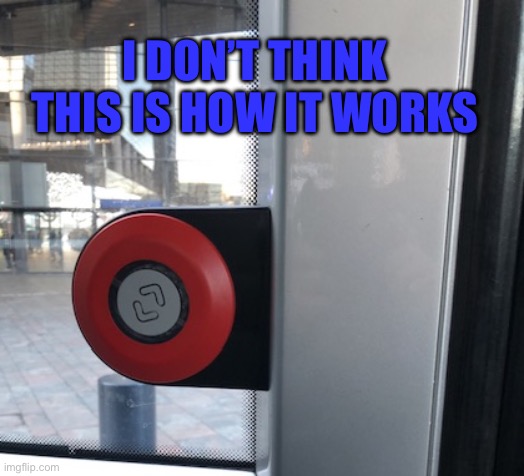 Future door | I DON’T THINK THIS IS HOW IT WORKS | made w/ Imgflip meme maker