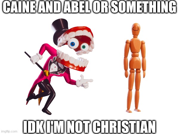 The title has no mouth and cannot scream | CAINE AND ABEL OR SOMETHING; IDK I'M NOT CHRISTIAN | image tagged in tadc | made w/ Imgflip meme maker