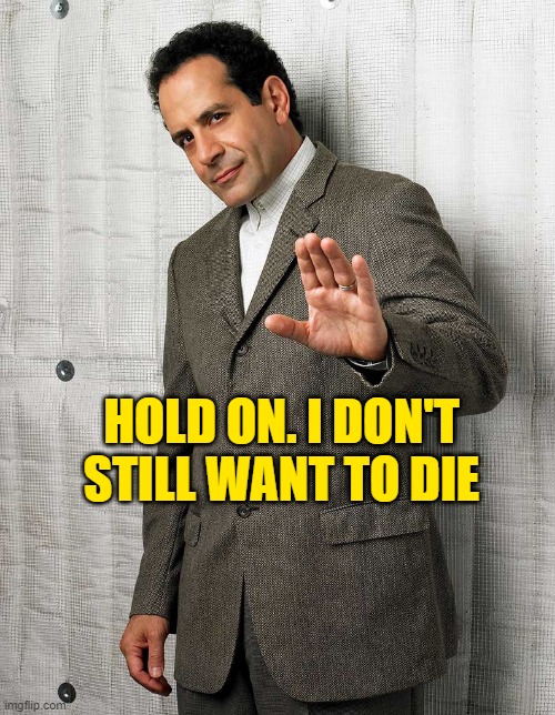 Monk social distancing | HOLD ON. I DON'T STILL WANT TO DIE | image tagged in monk social distancing | made w/ Imgflip meme maker
