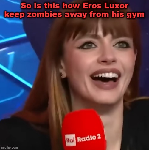 So is this how Eros Luxor keep zombies away from his gym | made w/ Imgflip meme maker