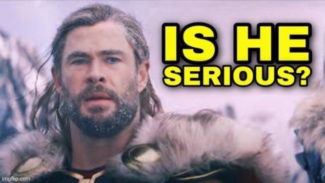 Is he serious | image tagged in is he serious | made w/ Imgflip meme maker
