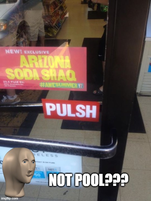 Do What? | NOT POOL??? | image tagged in you had one job | made w/ Imgflip meme maker