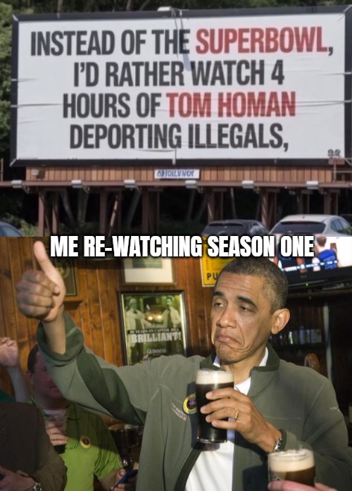 His first employer | ME RE-WATCHING SEASON ONE | image tagged in not bad,funny,deportation,illegal immigration,barack obama | made w/ Imgflip meme maker