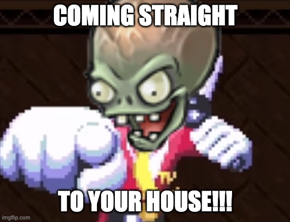 TV time | COMING STRAIGHT TO YOUR HOUSE!!! | image tagged in tv time | made w/ Imgflip meme maker