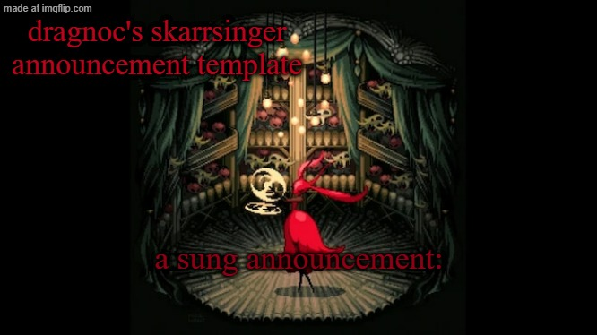 dragnoc's skarrsinger karmelita announcement temp Blank Meme Template