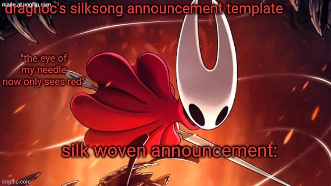 dragnoc's silksong announcement temp | image tagged in dragnoc's silksong announcement temp | made w/ Imgflip meme maker