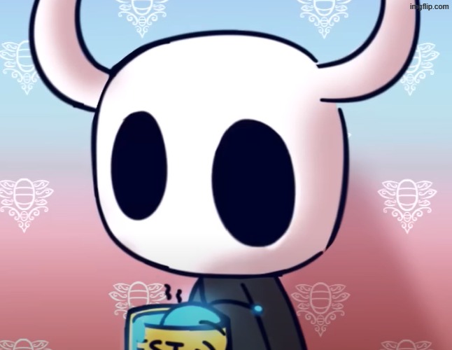 the knight with a mug | image tagged in bollow knight | made w/ Imgflip meme maker