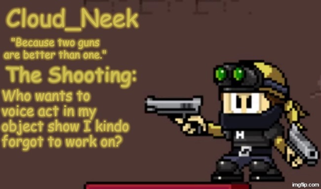 Jay_Neek Announcement Template (Primary) | Who wants to voice act in my object show I kindo forgot to work on? | image tagged in jay_neek announcement template primary | made w/ Imgflip meme maker