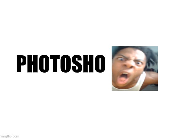 PHOTOSHO | made w/ Imgflip meme maker