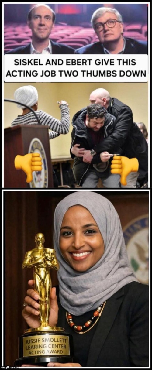 2 thumbs down from Siskell and Ebert | image tagged in ilhan omar oscar,ur acting kinda sus | made w/ Imgflip meme maker
