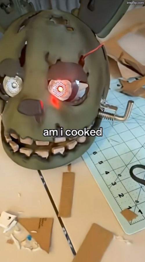 how did bro build that springtrap head | made w/ Imgflip meme maker