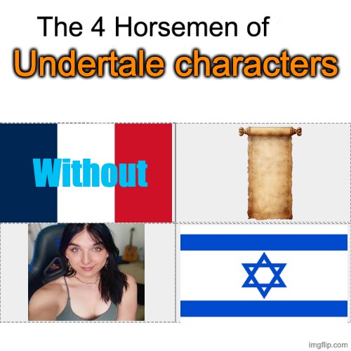 Good ol Undertale | Undertale characters; Without | image tagged in four horsemen,undertale,reference | made w/ Imgflip meme maker