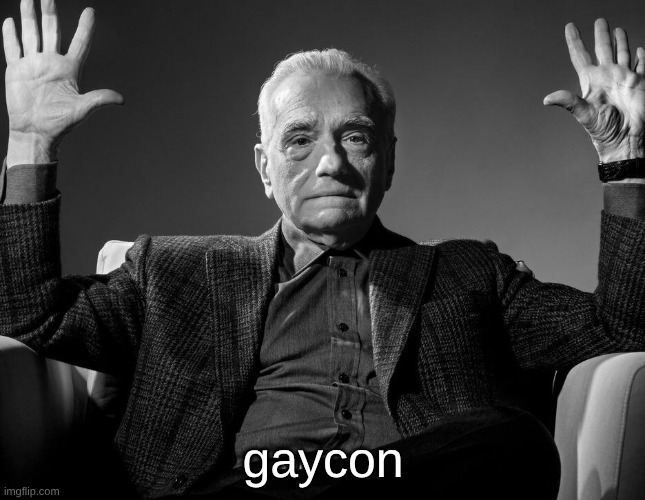 gaycon | image tagged in absolute cinema | made w/ Imgflip meme maker