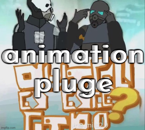 animation pluge | made w/ Imgflip meme maker