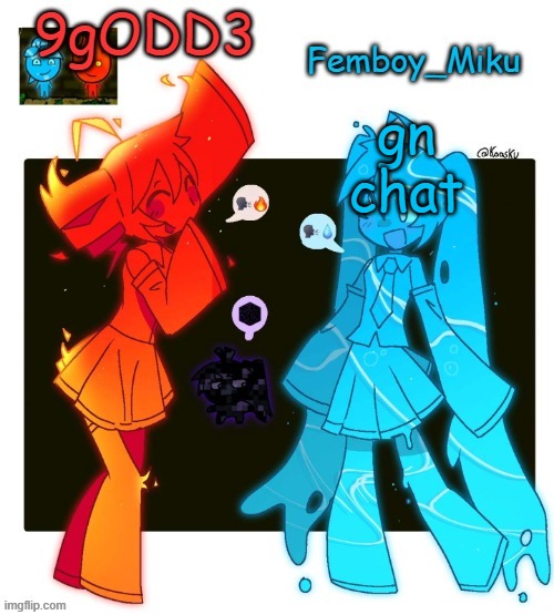 9gODD3 and Femboy_Miku shared announcement temp | gn chat | image tagged in 9godd3 and femboy_miku shared announcement temp | made w/ Imgflip meme maker