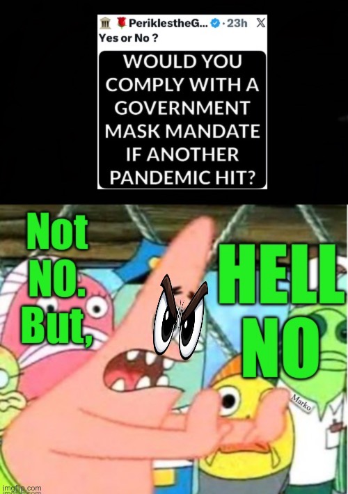 Standing FIRM | image tagged in memes,maskholes can kissmyass,restricting your own oxygen is stupid,only soldout moronic lefty plays this,fjbvotersgotohell | made w/ Imgflip meme maker
