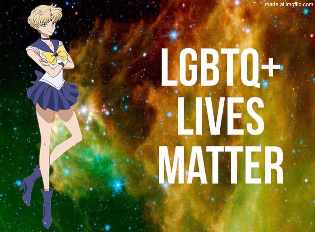 LGBTQ+ lives matter | image tagged in sailor moon,anime,lgbtq | made w/ Imgflip meme maker