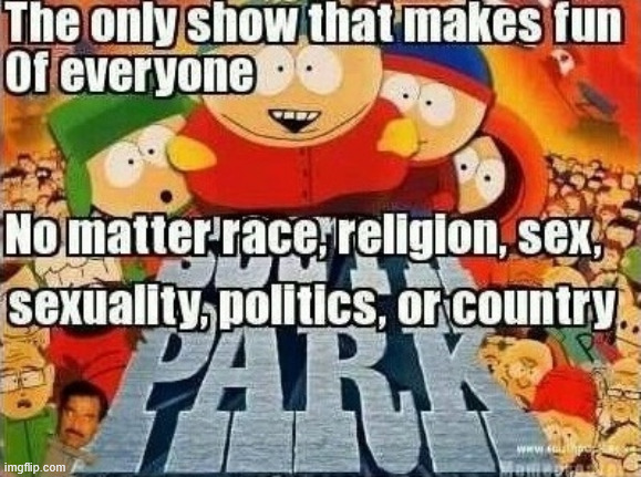 The reason why we love it | image tagged in south park,dark humor,memes,lattice climbing,latticeclimbing,climbing | made w/ Imgflip meme maker