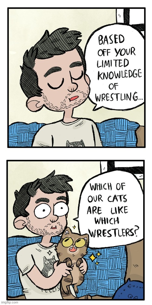 image tagged in knowledge,wrestling,cats,wrestlers | made w/ Imgflip meme maker