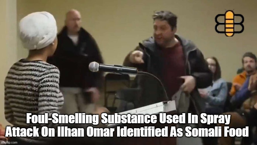 Foul-Smelling Substance Used In Spray Attack On Ilhan Omar Identified As Somali Food | made w/ Imgflip meme maker