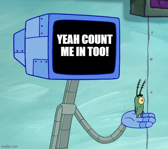 karen | YEAH COUNT ME IN TOO! | image tagged in karen | made w/ Imgflip meme maker