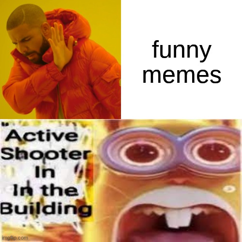 Drake Hotline Bling Meme | funny memes | image tagged in memes,drake hotline bling | made w/ Imgflip meme maker