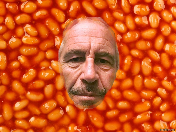 Epstein in baked beans | image tagged in epstein in baked beans | made w/ Imgflip meme maker
