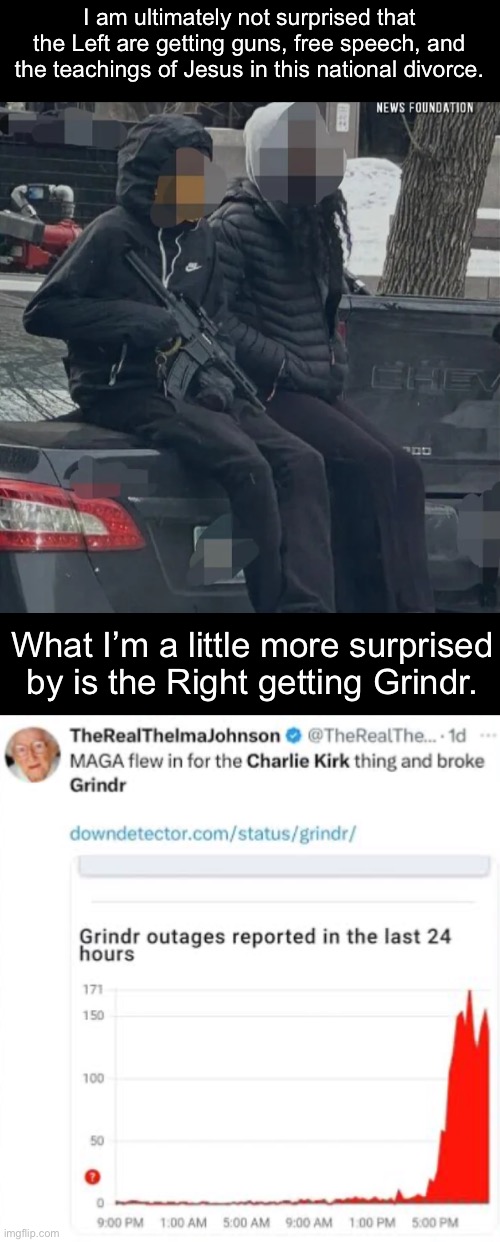 What’s gayer? A pride parade or Charlie Kirk’s funeral? | I am ultimately not surprised that the Left are getting guns, free speech, and the teachings of Jesus in this national divorce. What I’m a little more surprised by is the Right getting Grindr. | image tagged in charlie kirk,grindr,2nd amendment,gay pride,free speech | made w/ Imgflip meme maker