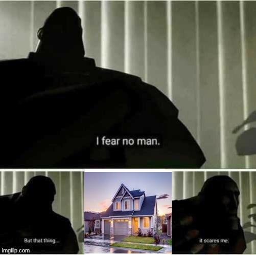 I fear no man | image tagged in i fear no man | made w/ Imgflip meme maker