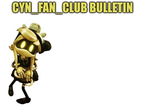 High Quality Cyn_Fan_Club Bulletin Blank Meme Template