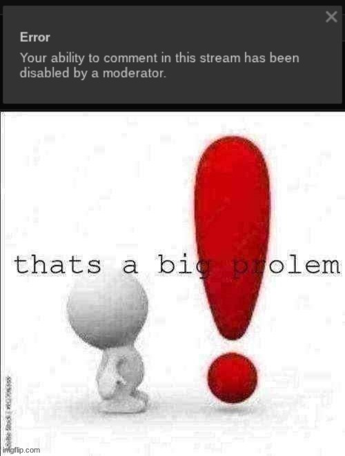 image tagged in thats a big prolem | made w/ Imgflip meme maker