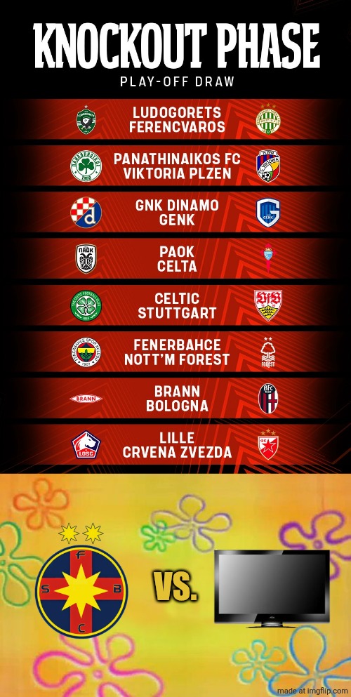 Europa League Knockout Play-off draw be like: | VS. | image tagged in spongebob time card background,fcsb,europa league,nottingham,celtic,sports | made w/ Imgflip meme maker