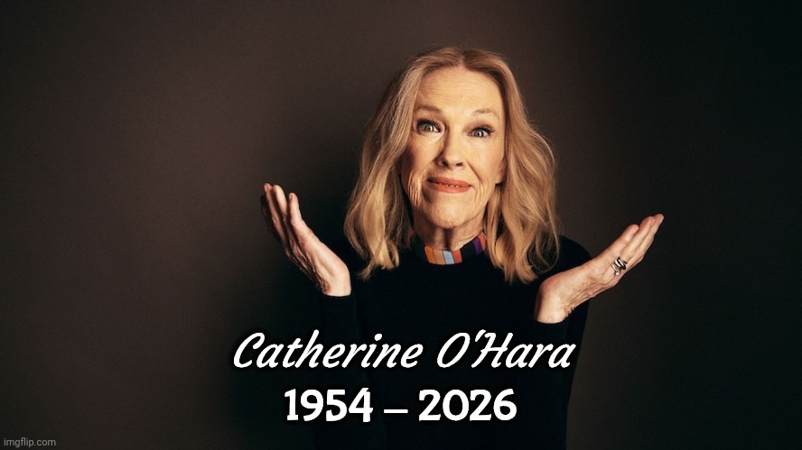 Canadian Actress and Comedienne | 1954 - 2026; Catherine O'Hara | image tagged in home alone,beetlejuice,second city tv,funny lady | made w/ Imgflip meme maker