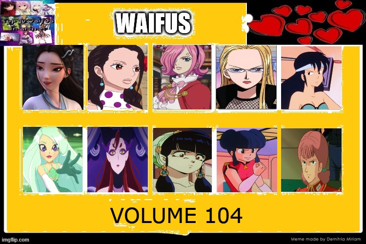 waifus volume 104 | VOLUME 104 | image tagged in waifus blank volume,top 10 waifus,anime,casablanca,one piece,white snake | made w/ Imgflip meme maker