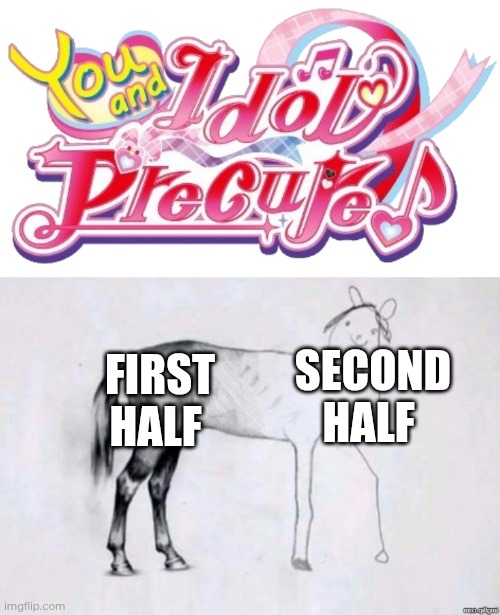 SECOND HALF; FIRST HALF | image tagged in horse drawing | made w/ Imgflip meme maker